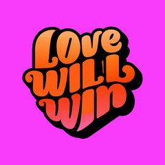 Love Will Win hand lettered script with heart shape