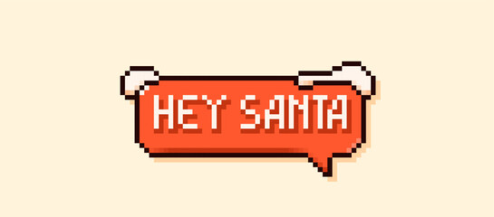 Hey Santa Christmas pixel art speech bubble with snow piles.