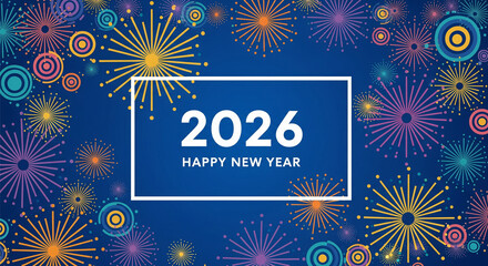 Colorful abstract fireworks frame a bold white text announcing happy new year 2026 celebration against a deep blue background