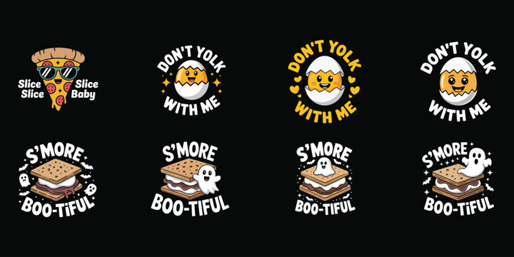 Slice Baby Don't Yolk With Me and S'more Boo-tiful Puns Keywords: slice, pizza, baby, don't
