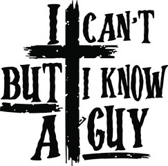 I Can't But I Know A Guy svg, Faith Bundle svg,Man of Faith svg,
