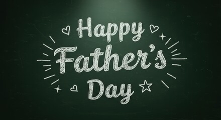 Happy fathers day chalkboard graphic