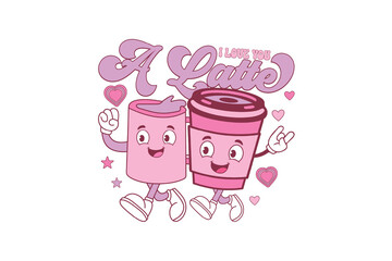  I Love You a Latte Cute Coffee Couple Valentine Pun Sublimation Design