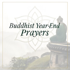 Buddhist Year-End Blessings, Buddhist New Year Prayers, End of Year Meditation Rituals, Year-End Spiritual Offerings, Buddhist Farewell Prayers