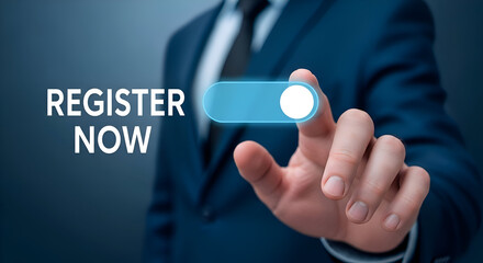 Businessman in dark suit presses glowing blue toggle switch next to bold white text reading register now for digital signup or subscription service