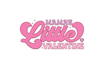 'Mama's Little Valentine' Cute Retro Quote for Children Sublimation Design