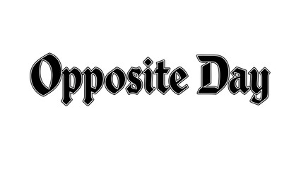 Celebrate Opposite Day with bold typography, perfect for social media campaigns and quirky event promotions, adding a fun twist to your brand's message