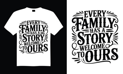 Every Family Has A Story Welcome To Ours Family T-shirt Design SVG with beautiful quotes and unique hand-drawn vector details, optimized for Cricut and Silhouette cutting machines.