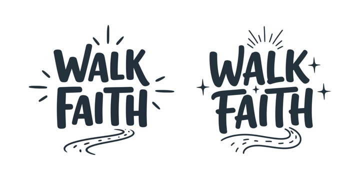 Hand drawn walk faith typography with doodle elements and curved path illustration for inspirational christian t-shirt design