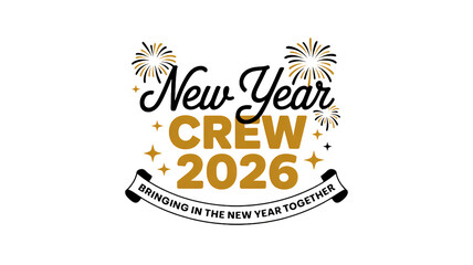 New Year Crew 2026 celebration graphic design featuring gold typography and festive fireworks on black