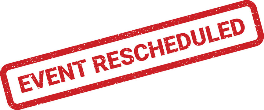 Grungy red rubber stamp text indicating an event has been officially rescheduled to a new date or time