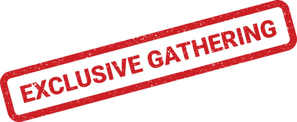 Grungy red stamp with EXCLUSIVE GATHERING text for invitations, private events, and member only occasions