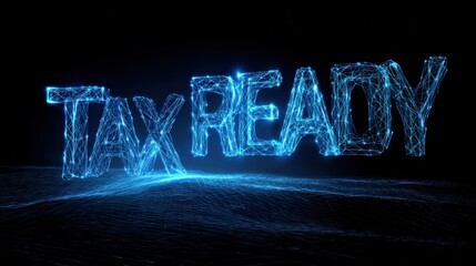 Tax Ready A Futuristic Digital Display, a visual representation of financial readiness and digital innovation. ..Created with Generative AI, not depicting real subjects.