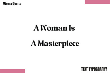 A Woman Is A Masterpiece Victor saying Typography woman Design