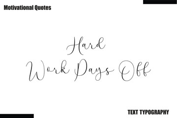 Hard Work Pays Off Motivational Caption In Cursive Text Typography