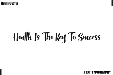 Health Is The Key To Success Healthy Mind and Body Typography Quote Vector