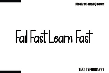 Fail Fast, Learn Fast Modern Calligraphy Text Positive Motivational Slogan