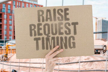 "Raise Request Timing" Workers choose when to ask. RAISE. REQUEST. TIMING. WORKERS. ASK.