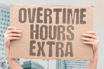"Overtime Hours Extra" Extended shifts boost income. OVERTIME. HOURS. EXTRA. SHIFTS. INCOME.