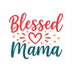 Fototapeta premium Blessed mama with heart and stars design for mothers day or mom appreciation
