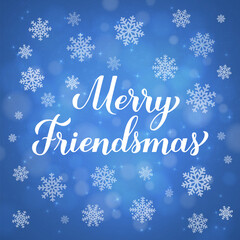 Merry Friendsmas calligraphy hand lettering on blue background with bokeh and snowflakes. Funny Christmas quote. Winter holidays pun. Vector template for typography poster, banner, greeting card, etc.