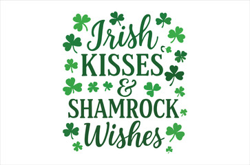 A vibrant display of green shamrocks frames the text irish kisses shamrock wishes beautifully high quality