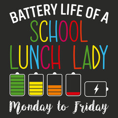 Battery life of a lunch lady school lunch lady tshirt design tee shirt gift idea for lunch lady