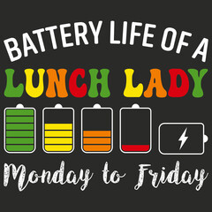 Battery life of a lunch lady school lunch lady tshirt design tee shirt gift idea for lunch lady