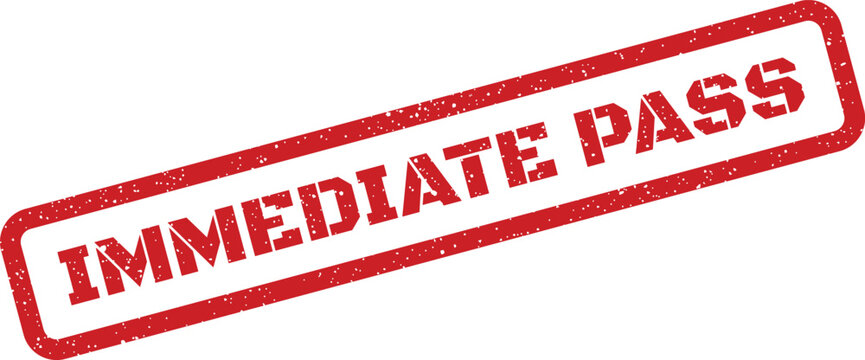 Distressed rectangular rubber stamp showing IMMEDIATE PASS text, indicating instant approval or quick entry