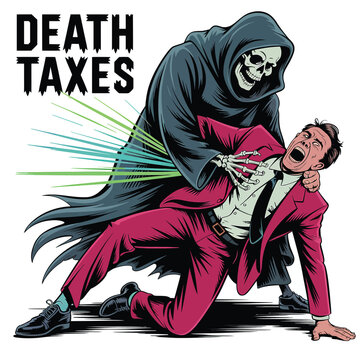Grim Reaper Grabbing Man In Suit With Text Death Taxes skeleton personification