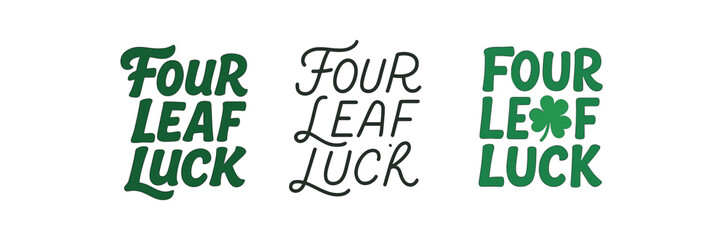 lettering icons three text only designs with phrase four leaf luck one flat solid monochrome one thin black outline black and white one full color flat icon