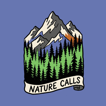 Mountain Forest Badge Design.Nature Calls Outdoor Emblem.Hand Drawn Adventure Logo.Retro Camping T-shirt Print.Pine Trees Wilderness Art