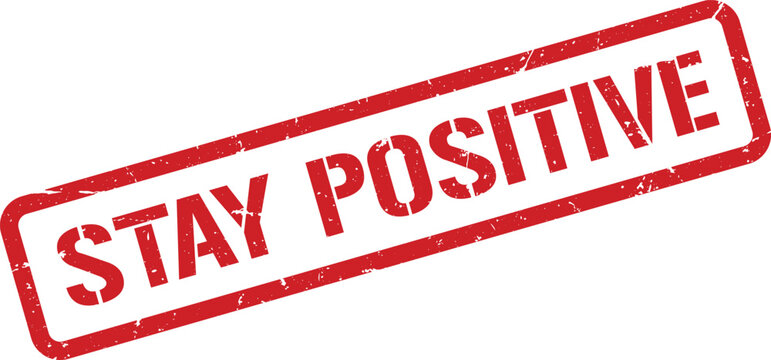 Red Stay Positive Rubber Stamp Illustration with Distressed Texture on White Background, Encouragement Concept