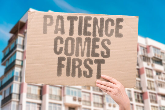 "Patience Comes First" Relationships grow slower when children are involved. PATIENCE. RELATIONSHIP. TIME. FAMILY. GROWTH.