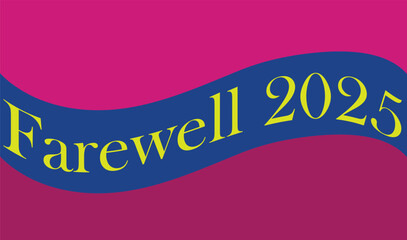 Farewell 2025 Typography Eps, New Farewell Typography 2025 Eps, Farewell 2025 Elegant Typography Vector EPS, Goodbye 2025 Modern Farewell Lettering Design, Goodbye 2025 Celebration Typography Vector