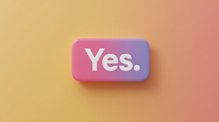 Square-shaped button with the word "yes" written in white capital letters on a pink and orange gradient background.