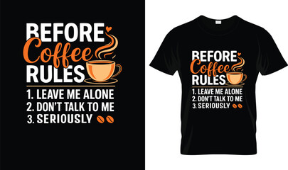 Funny Before Coffee Rules Quote T Shirt Design Coffee Lover Humor