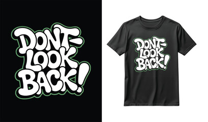 Dont look back graffiti style typography design for tshirt mockup