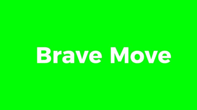 Brave Move text green screen animated video