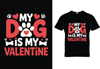 My dog is my valentine t-shirt design, valentines day t-shirt, dog lovers t-shirt