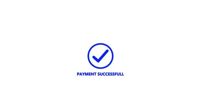 Abstract blue check mark with payment successful text animation on white background.Tick mark done icon complete accept with payment successfully text animation.