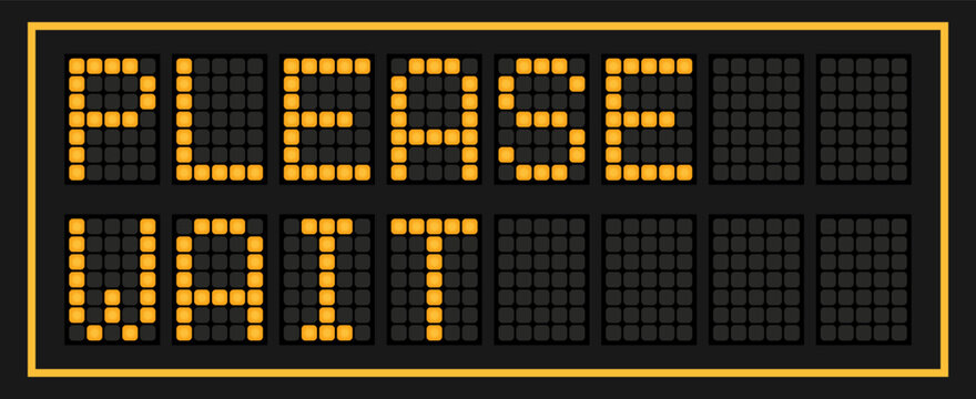 Orange color led banner in word please wait on black background