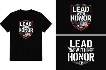 Black t shirt design featuring a patriotic emblem with lead with honor