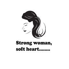 Strong Woman Soft Heart Feminine Quote Typography Illustration Design