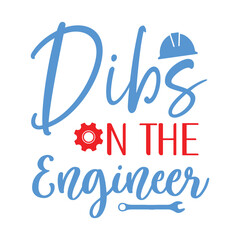 Dibs On The Engineer | Engineers Quote Design