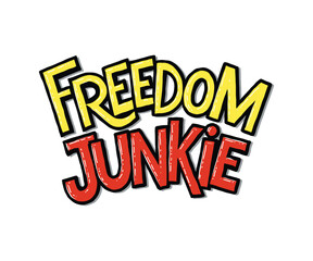 Freedom Junkie Lettering Design Graphic Element Vector Illustration