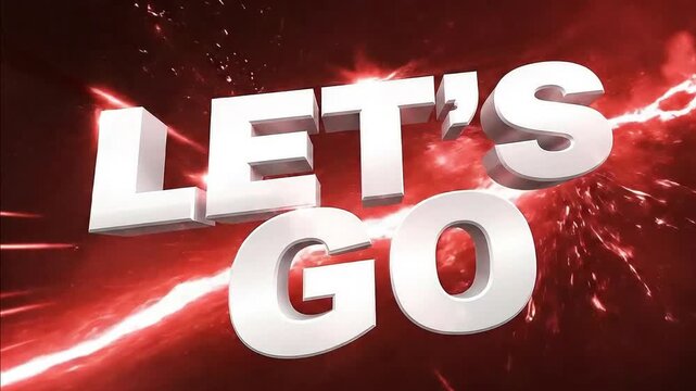 Dynamic 3d text rendering of let's go against a vibrant red explosion background animation