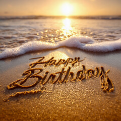 Happy Birthday Inscribed in Elegant Script into Damp Sand with Golden Peach Glow and Very Close Approaching Tide Foam &ndash; ideal for birthday keepsakes