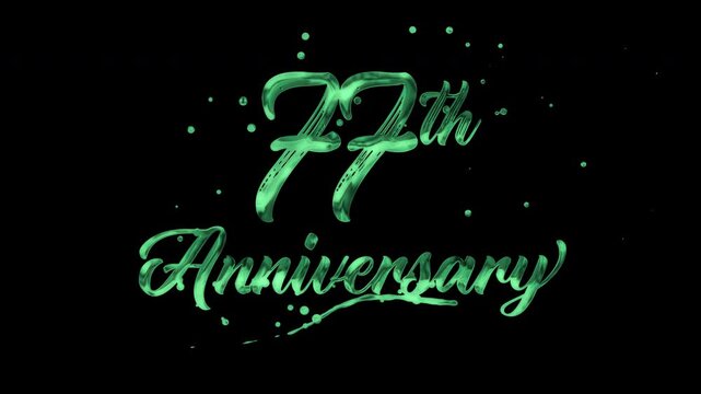 77th anniversary text animation in green metallic effect. suitable for celebrating special occasions, invitations, anniversary cards and social media. Includes alpha channel for any background.