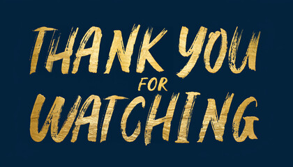 Elegant Gold Foil Thank You For Watching Message.